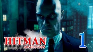 Прохождение Hitman: Absolution - Часть 1 Бесшумный убийца