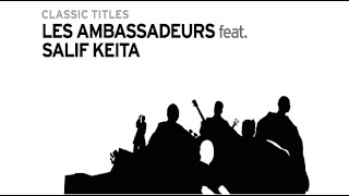 Les Ambassadeurs - Kibaru (feat. Salif Keïta)