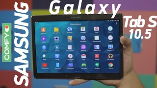 Samsung Galaxy Tab S 10.5 - большой флагманский планшет - Обзор от Comfy.ua