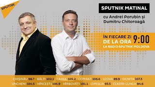 Emisiunea „Sputnik Matinal” cu Andrei Porubin şi Dumitru Chitoroagă.