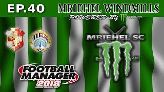FM18- MRIEHEL WINDMILLS - Ep40- MRIEHEL SPORTS CLUB- NAXXAR AND HIBERNIANS-FOOTBALL MANAGER 2018