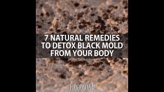7 Natural Remedies to Detox Black Mold from your body