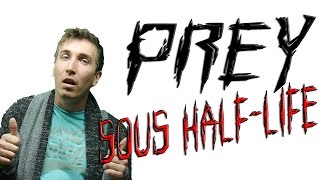PREY = HALF-LIFE EN PLUS NUL