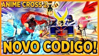 *NOVO CÓDIGO!!* PERSONAGEM MAIS FORTE DO ANIME CROSS 2 !! ‹ Frango ›