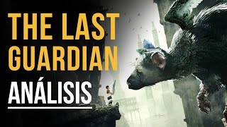 THE LAST GUARDIAN - Análisis: El final de una larga espera