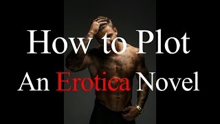 How to Plot an Erotica Novel