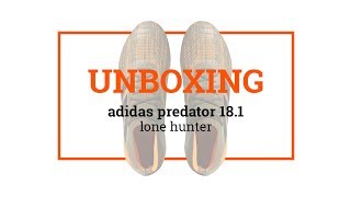 UNBOXING: Adidas Predator 18.1 - LONEHUNTER