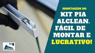 Montagem do KIT PIA ALCLEAN - Fácil de montar e lucrativo.