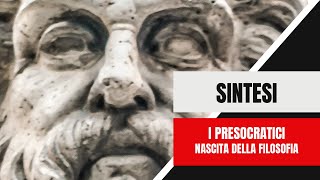 SINTESI de I Presocratici e la nascita della filosofia