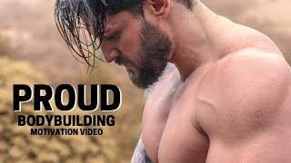 Bodybuilding Motivation Video - PROUD | 2018