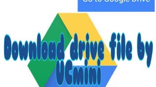 How to download google drive files by UCmini