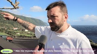 “ Gosto de todas as ilhas, mas São Jorge é a minha Preferida”- Ljubomir Stanisic