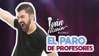 EL PARO DE PROFESORES - Iván Marín - Stand Up