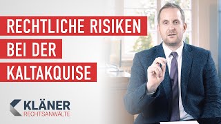 Rechtliche RISIKEN der Kaltakquise und des Direktvertriebs – was ist zu beachten?