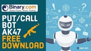 Put/Call Bot AK47 For Binary.com  | Free Download