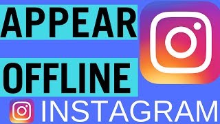 How To Appear Offline on Instagram