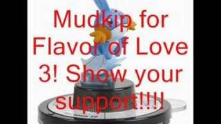 Mudkip for Flavor of Love 3!!!
