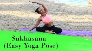 Yoga Asana - Sukhasana (Easy Yoga Pose) - Calms the Mind & Strengthens the Back