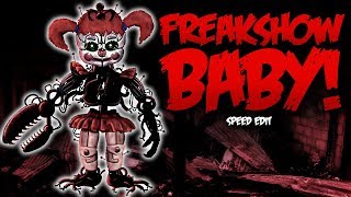 FREAKSHOW BABY (FNaF6) | Speed Edit!