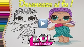 PAPUSA LOL SURPRISE | Deseneaza o Papusica | Desenez si Colorez LOL Merbaby