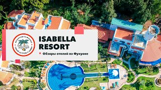 Обзор отеля Isabella Resort Phu Quoc