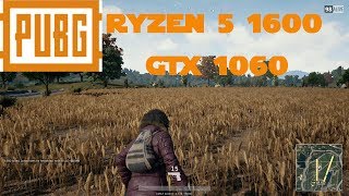 PUBG on Ryzen 5 1600 and GTX 1060 ( after optimization patch )