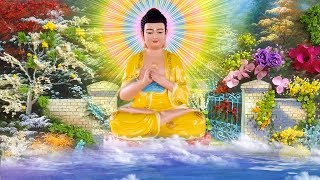 Nghe Kinh Phật Tổ Phù Hộ Phước Đức Tài Lộc Cả Tháng Bình An