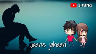 Tune mere Jana (Emptiness) song status whatapp status