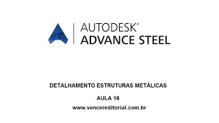 Autodesk Advance Steel - Construindo Galpão Aula 16