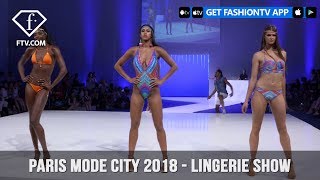 Paris Mode City S/S 18 - Lingerie Show 4 - 2 | FashionTV HOT