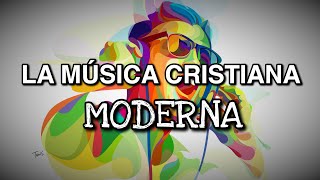 LA MUSICA CRISTIANA MODERNA
