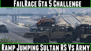 FailRace Gta 5 Challenge Ramp Jumping Sultan RS Vs Army