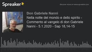 Nella notte del mondo e dello spirito - Commento al vangelo di don Gabriele Nanni - 5.1.2020 - Sap 1