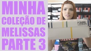 Minha coleção de Melissas - Parte 3
