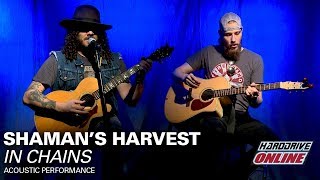 Shaman's Harvest - In Chains (Live Acoustic) | HardDrive Online