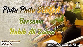 MENUJU PINTU PINTU SURGA | BERSAMA HABIB ALI ZAINAL | STADIUM MELAWATI, MALAYSIA