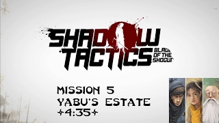Shadow Tactics -Lord Yabu's Estate- Hardcore Speedrun - Never spotted - 4:35 WR