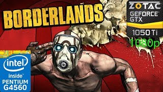 Borderlands 1 - GTX 1050 Ti - G4560 - 1080p - Benchmark