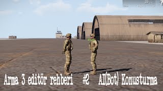 ArmA 3 -  Editör rehberi #2 - AI(Bot) Konuşturma