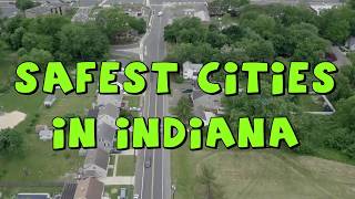 These Are The 10 SAFEST CITIES To Live in INDIANA