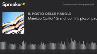 Maurizio Quilici "Grandi uomini, piccoli padri" (part 1 di 2)