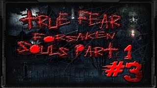 True Fear: Forsaken Souls Part 1/прохождение/Акт2-3!!!