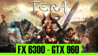 Tera | GTX 960 4Gb + FX 6300 | 1080p