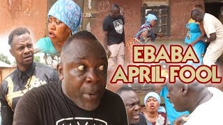 EBABA-APRIL FOOL || BENIN COMEDY MOVIE 2018