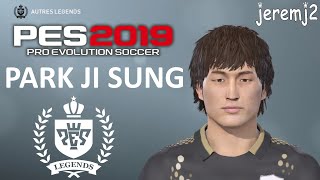 PARK JI SUNG Face + stats officielle - PES 2019 ou 2018 (Legends)