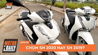 SH 2020 đặt cạnh SH 2019: Chọn đời mới hay đời cũ? |So sánh sh 2020 và sh 2019|