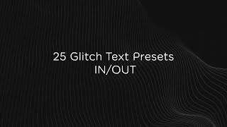 25 Glitch Text Presets V 1.0 After Effects Templates