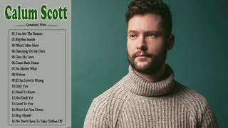 Best Hits Full album 2019 - CALUM SCOTT!