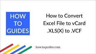 How to Convert Excel File to vCard .vcf Format - Excel to vCard Converter - How.ToGuides.com