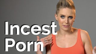 What's up with Incest Porn and Incest Fantasies?